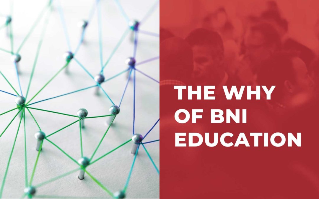 The WHY of BNI Education